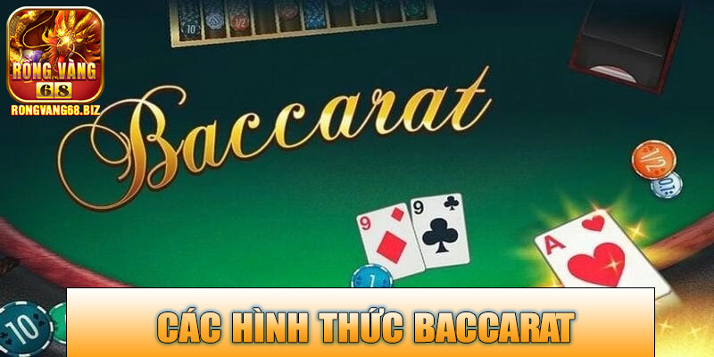 Các hình thức Baccarat Trực Tuyến Rongvang68