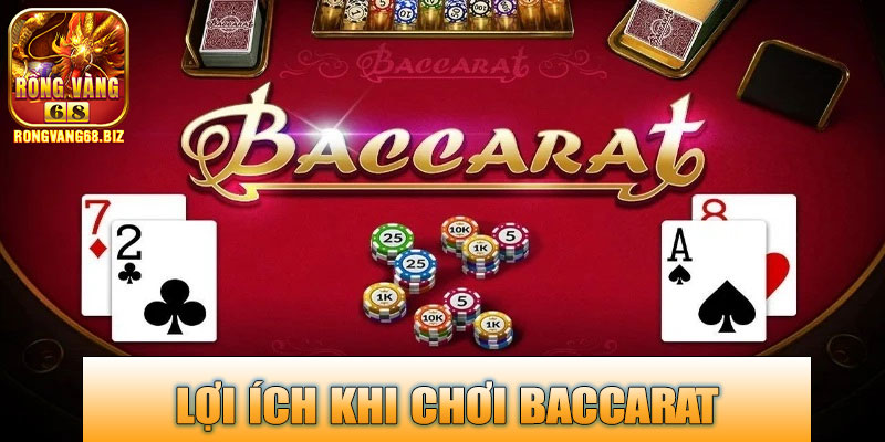 Lợi ích khi chơi Baccarat Trực Tuyến Rongvang68