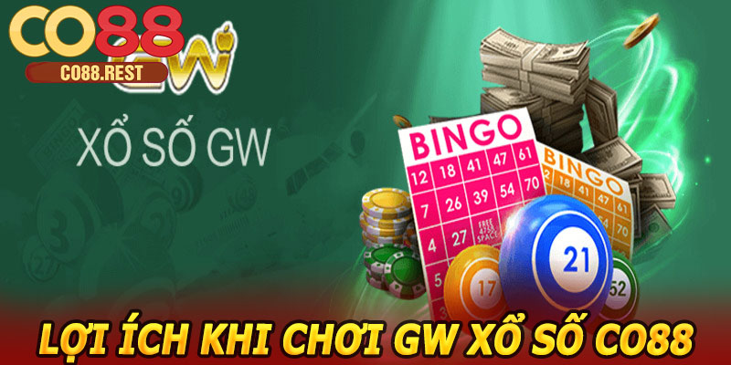 Lợi ích khi chơi GW Xổ Số CO88