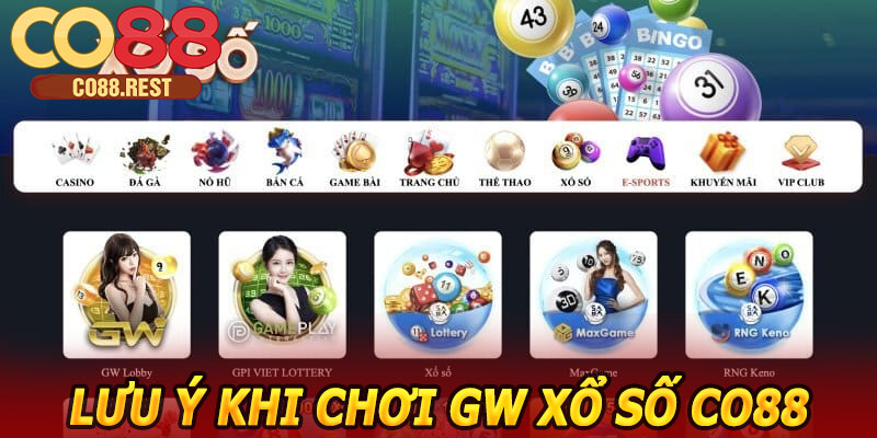 Lưu ý khi chơi GW Xổ Số CO88