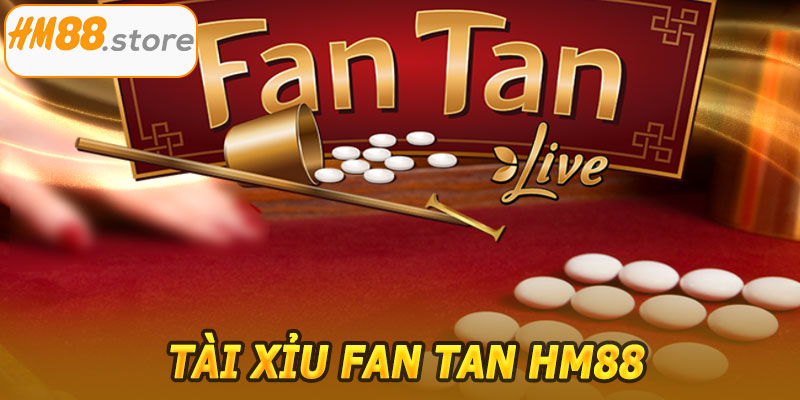 Tài Xỉu Fan Tan HM88 – Thử thách trí tuệ, giải trí thông minh