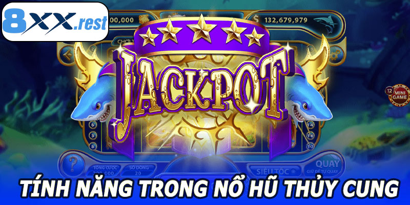 Tính năng trong Nổ Hũ Thủy Cung 8XX